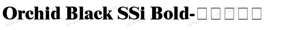 Orchid Black SSi Bold字体转换